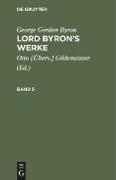 George Gordon Byron: Lord Byron¿s Werke. Band 5