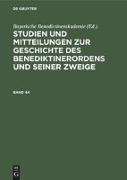 Studien und Mitteilungen zur Geschichte des Benediktinerordens und seiner Zweige. Band 44