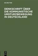 Denkschrift über die kommunistische Umsturzbewegung in Deutschland