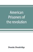 American prisoners of the revolution
