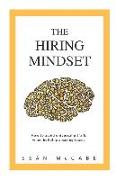 The Hiring Mindset: How to avoid universal pitfalls when building amazing teams
