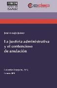 La justicia administrativa y el contencioso de anulación