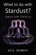 What to do with Stardust?
