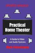 Practical Home Theater: A Guide to Video and Audio Systems (2020 Edition)