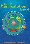 The Manifestation Journal: Journal Your Successes on Your Path to Manifesting Your Desires