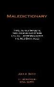 Maledictionary: Impolite and Impolitic Neologisms and Other Lexical Legerdemain for the Neo Dark Ages