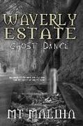 Waverly Estate: Ghost Dance