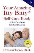 Your Amazing Itty Bitty(R) Self-Care Book: 15 Steps For Self-Care For Baby Boomers