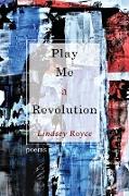 Play Me a Revolution