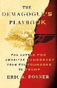 The Demagogue's Playbook: The Battle for American Democracy from the Founders to Trump