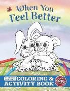 When You Feel Better: Children's Companion Coloring and Activity Book