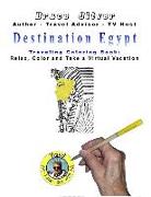 Destination Egypt Traveling Coloring Book: 30 Illustrations, Relax, Color and Take a Virtual Vacation