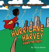 The Adventures of D.J. The Big Head Boy Genius: Hurricane Harvey Ruins The Party