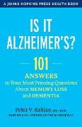 Is It Alzheimer's?: 101 Answers to Your Most Pressing Questions about Memory Loss and Dementia