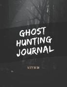 Ghost Hunting Journal: Lined Notebook (260 lined pages, 8.5 x 11 inches)