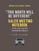 "This Month Will Be Different" Sales Meeting Notebook: An 8.5x11 Lined Journal for Car Sales Professionals