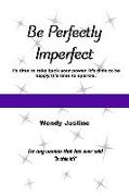 Be Perfectly Imperfect: It's time to take back your power. It's time to be happy. It's time to Sparkle