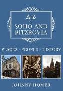 A-Z of Soho and Fitzrovia: Places-People-History