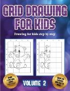 Drawing for kids step by step (Grid drawing for kids - Volume 2): This book teaches kids how to draw using grids