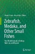 Zebrafish, Medaka, and Other Small Fishes