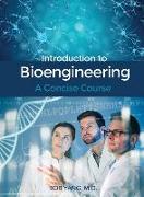 Introduction to Bioengineering: A Concise Course