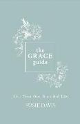 The Grace Guide: Live Your One Beautiful Life