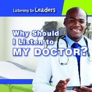 Why Should I Listen to My Doctor?