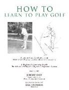 How To Learn To Play Golf: A Lesson Plan Developed From BEDROCK Physical and Mechanical Certainties