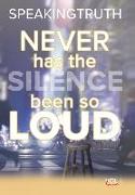 Never Has the Silence Been so Loud