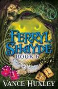 Ferryl Shayde - Book 6 - Animal Magic