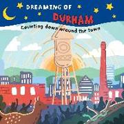 Dreaming of Durham