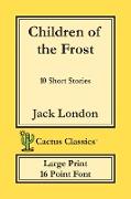 Children of the Frost (Cactus Classics Large Print)