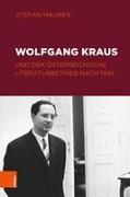 Wolfgang Kraus und der österreichische Literaturbetrieb nach 1945