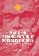 Marx on Emancipation and Socialist Goals