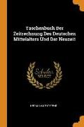 Taschenbuch Der Zeitrechnung Des Deutschen Mittelalters Und Der Neuzeit