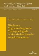 Diachrone Migrationslinguistik: Mehrsprachigkeit in historischen Sprachkontaktsituationen