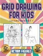 Learn to draw books for kids 5 - 7 (Grid drawing for kids - Action Figures): This book teaches kids how to draw Action Figures using grids