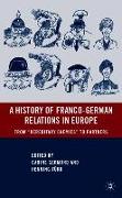 A History of Franco-German Relations in Europe