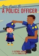 You Could Be a Police Officer