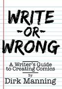 Write or Wrong: A Writer's Guide to Creating Comics