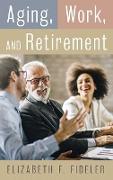 Aging, Work, and Retirement