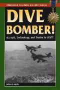 Dive Bomber!: Aircraft, Technology, and Tactics in World War II