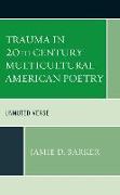 Trauma in 20th Century Multicultural American Poetry