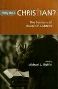 Why Be A Christian?: The Sermons Of Howard P. Giddens (H738/Mrc)
