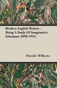Modern English Writers - Being a Study of Imaginative Literature 1890-1914