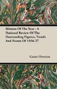 Mirrors of the Year - A National Review of the Outstanding Figures, Trends and Events of 1926-27