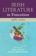 Irish Literature in Transition: 1980-2020: Volume 6