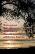 The Underground Railroad and the Geography of Violence in Antebellum America