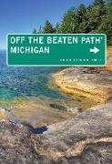 Michigan Off the Beaten Path(r): A Guide to Unique Places