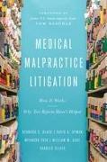 Medical Malpractice Litigation: How It Works, Why Tort Reform Hasn't Helped